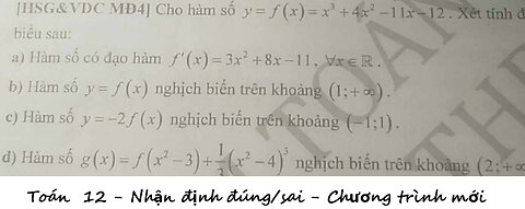 Toán 12: Nhận định đúng/sai: Cho hàm số y=f(x)=x^3+4x^2-11x-12 Xét tính đúng/sai