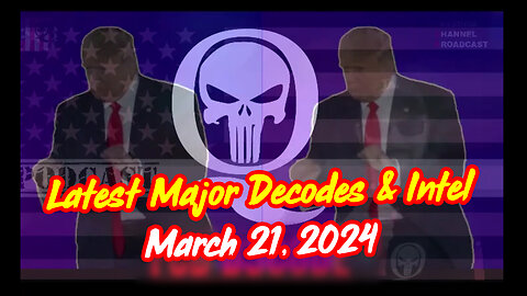 Q Drop ~ Latest Major Decodes & Intel March 21 > Scare Event