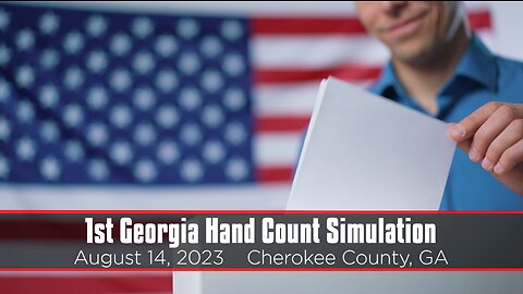 1st Ga Ballot Hand Count Simulation 8-14-2023