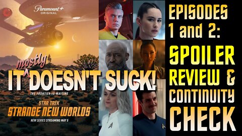 Ep. 24: "Star Trek: Strange New Worlds," Episodes 1 & 2: Spoiler Review & Continuity Check