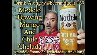 Drink Along w #beerandgear 137: Modelo Brewing Mango Chile Chelada 3.25/5*