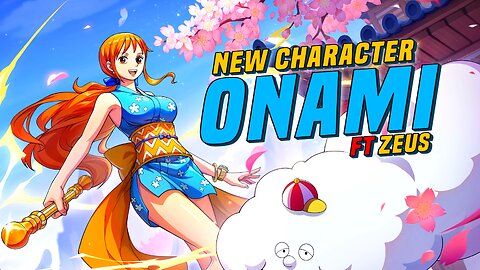 TRAILER ONAMI NEW CHARACTER OPFP