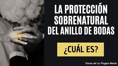 La Protección sobrenatural que los Esposos reciben al Usar los Anillos Matrimoniales