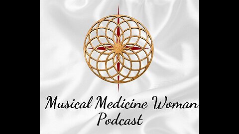 Musical Medicine Woman Podcast Intro