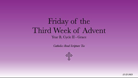 Friday of the Third Week of Advent - 12/22/2023