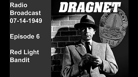 Dragnet 07-14-1949 ep006 Red Light Bandit