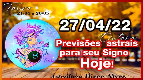 HORÓSCOPO DO DIA! 27/04/2022 PREVISÕES ASTRAIS PARA TODOS OS SIGNOS -Dirce Alves [QUARTA] #Novo