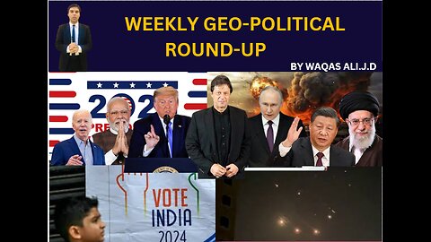 Geo political Round up| Russia-Ukraine| Israel-Gaza | Israel-Iran | US Elections |Indian Elections|