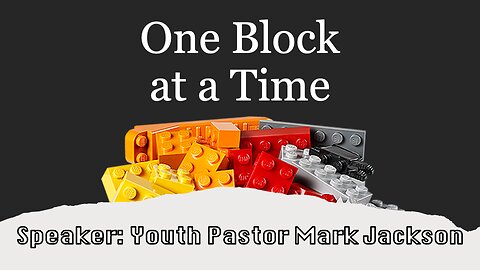 One Block at a Time | Contemporary Service