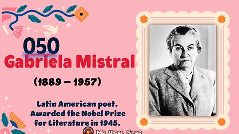 Gabriela Mistral(1889 – 1957)| TOP 150 Women That CHANGED THE WORLD | Short Biography