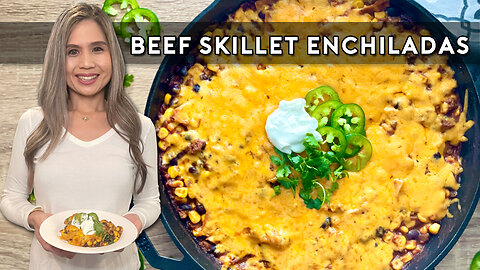 BEEF SKILLET ENCHILADAS | QUICK & EASY VERSION