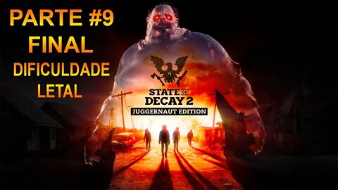 State Of Decay 2: Juggernaut Edition - [Parte 9 - Final] - Dificuldade LETAL - 1440p