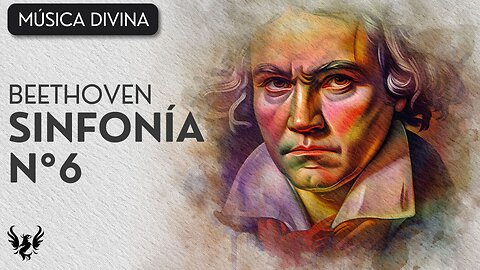 💥 BEETHOVEN ❯ Sinfonía No. 6 🎶