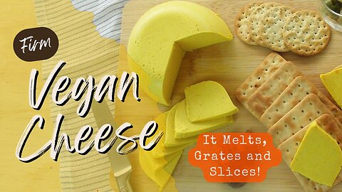 Firm Vegan Cheese Recipe - It Grates, Melts and Slices! 🧀