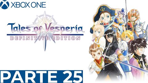 TALES OF VESPERIA - PARTE 25 (XBOX ONE)