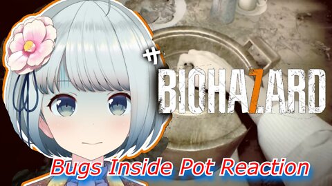 [Resident Evil 7 Biohazard] Vtuber Anko Cockroaches Inside a Pot Reaction