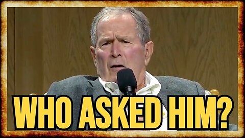 George W. Bush STILL BEING ASKED About Foreign Policy