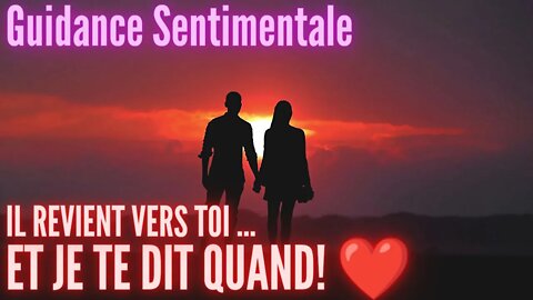 ❤️ IL REVIENT VERS TOI ET ... JE TE DIS QUAND !! ❤️ #tiragesentimental #tarot