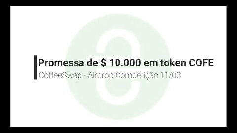 Airdrop - CoffeeSwap - Pool $ 10.000 em token COFE - 11/03/2020