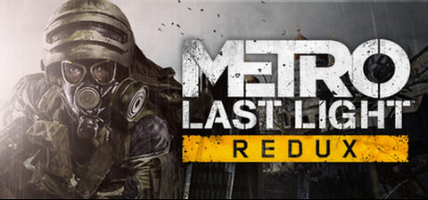 Metro Last Light Redux playthrough : part 1