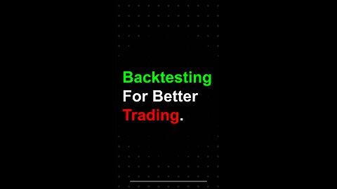 Backtesting for Better Trading