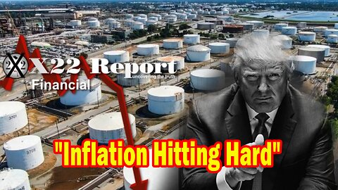 X22 Report - Biden Needs Them To Keep Oil Prices Down, Inflation Hitting Hard