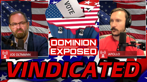 DOMINION EXPOSED - VINDICATED with CONSERVATIVE DAILY LEGENDS JOE OLTMANN & APOLLO - EP.126