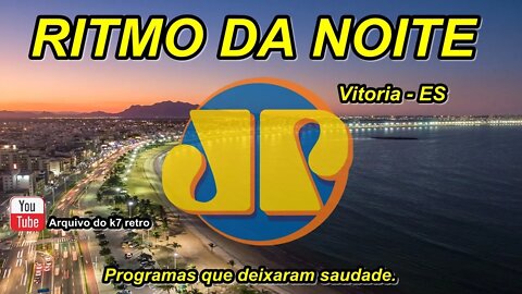 Ritmo da Noite Jovem Pam Vitoria ES