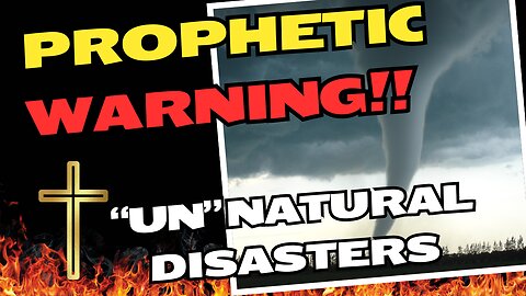 CRYPTIC PROPHETIC NEWS!! THE LORD WARNS OF NATURAL DISASTERS