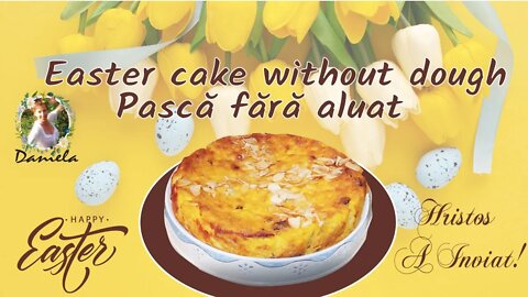 Easter Cake without dough no flour, no sugar / Pască fără aluat, fără zahăr sau făină, economică