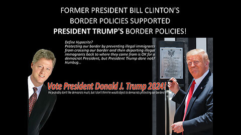 Former President Clinton's Border Policies Supported President Trump's Border Policies!!