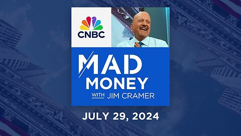 Mad Money - 07/29/24 | Audio Only