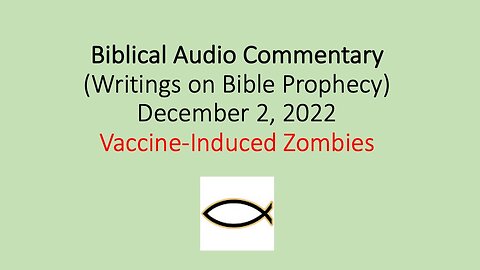 Biblical Audio Commentary - Vaccine-Induced Zombies