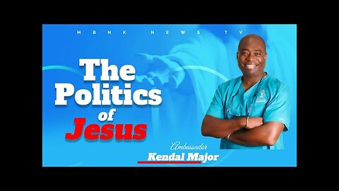 The Politics of Jesus | Mamlakak Broadcast Network