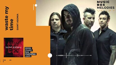 [Music box melodies] - Waste my time by Saint Asonia