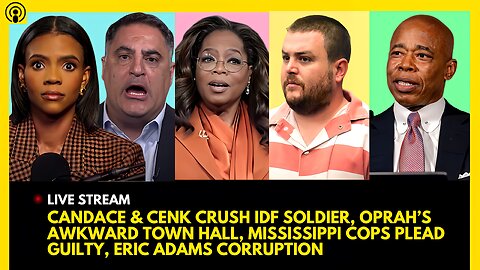 CANDACE OWENS & CENK GO OFF, OPRAH TOWN HALL, MISSISSIPPI COPS PLEAD GUILTY, ERIC ADAMS EXPOSED