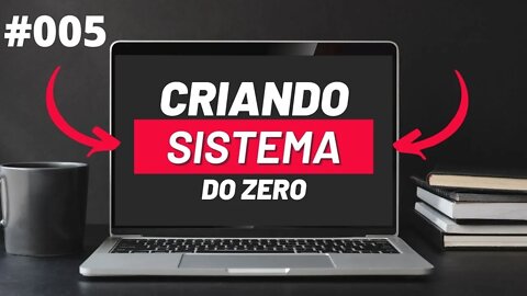 🔴 Criando sistema do zero #005 - CRUD Laravel e Laravel Blade - Parte 1