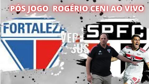 🔴SÃO PAULO NÃO SABE JOGAR FORA DE CASA! PÓS JOGO FORTALEZA 1x1 SPFC | COLETIVA DO ROGÉRIO CENI