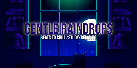 Gentle Raindrops 🌧️ - beats to chill/study/relax to