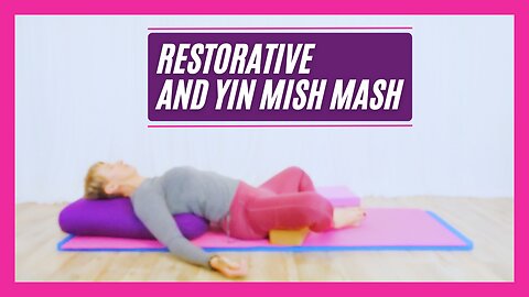 Restorative & Yin Mish Mash