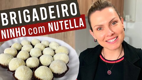 BRIGADEIRO NINHO COM RECHEIO DE NUTELLA | TODAS AS DICAS E SEGREDOS