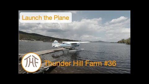 Thunder Hill Farm #36 - Launch the plane...