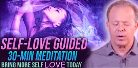 30- Min Self-Love Guided Mediation For Natural & Self Healing - Joe Dispenza