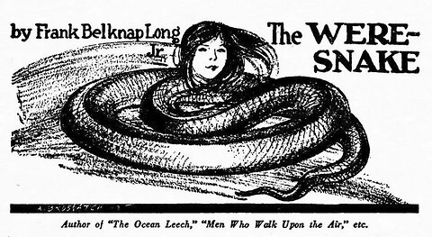 "The Were-Snake" by Frank Belknap Long