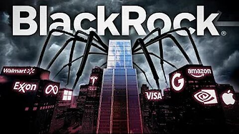 BlackRock: This is Not Just Simply Doing Business, But a Restructuring of Our Entire Society