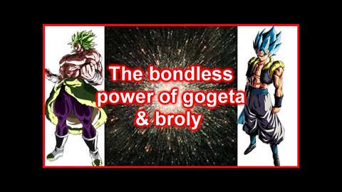 the power of gogeta and broly