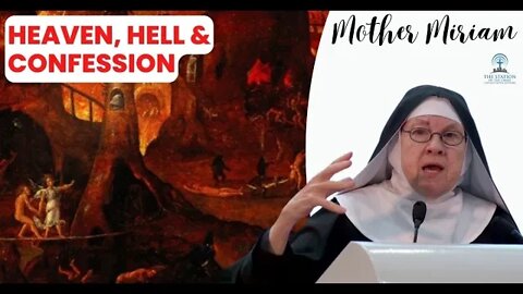 Mother Miriam: Heaven, Hell & Confession...