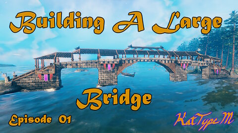 Building A Large Bridge Valheim Episode 01