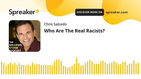 Who Are The Real Racists?