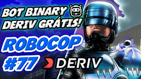 🤖 LANÇAMENTO BOT BINARY DERIV GRÁTIS - BOT ROBOCOP #77 RSI MACD E EMA - TRADER BOTS CLUB